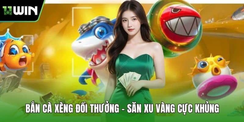 Bắn Cà Xèng Đổi Thưởng