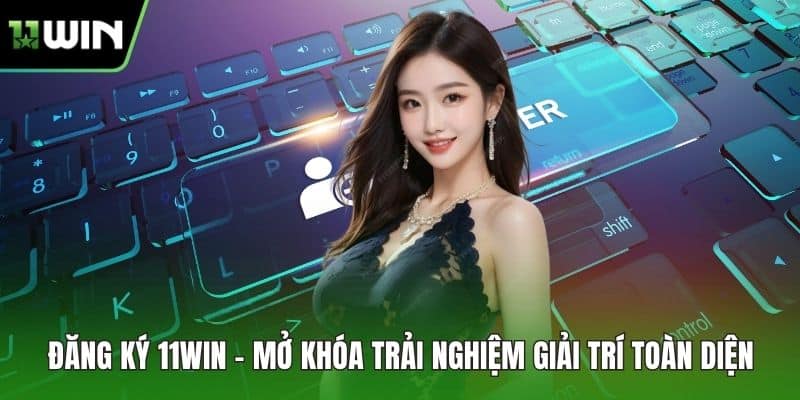 Đăng Ký 11WIN