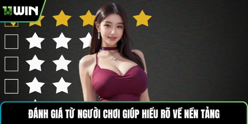 Đánh giá từ người chơi giúp hiểu rõ về nền tảng