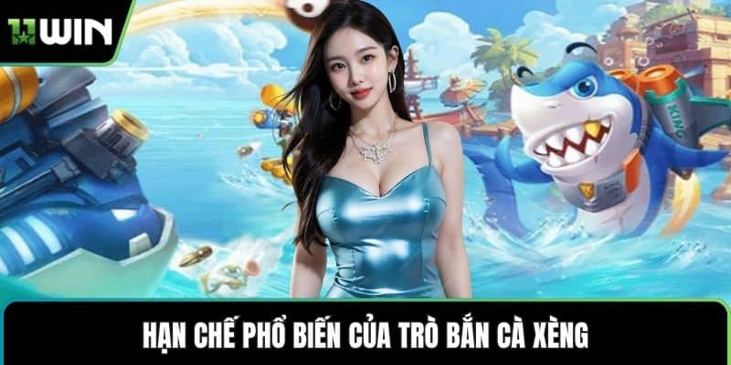 Hạn chế phổ biến của trò bắn cà xèng