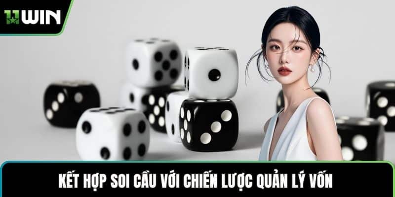 Kết hợp soi cầu với chiến lược quản lý vốn