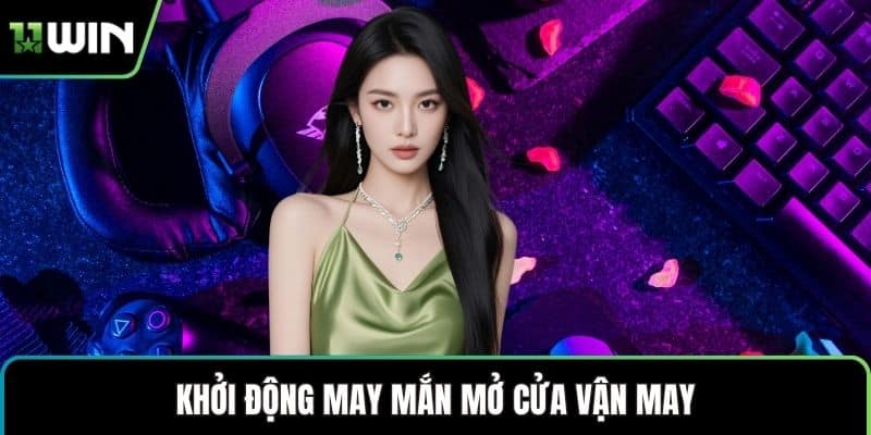 Khởi động may mắn mở cửa vận may