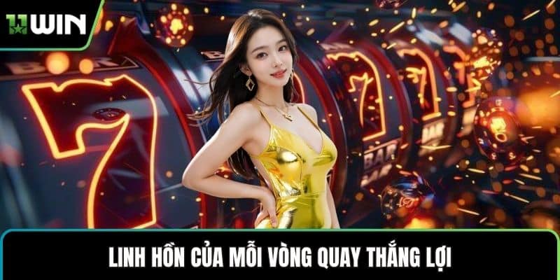 Linh hồn của mỗi vòng quay thắng lợi