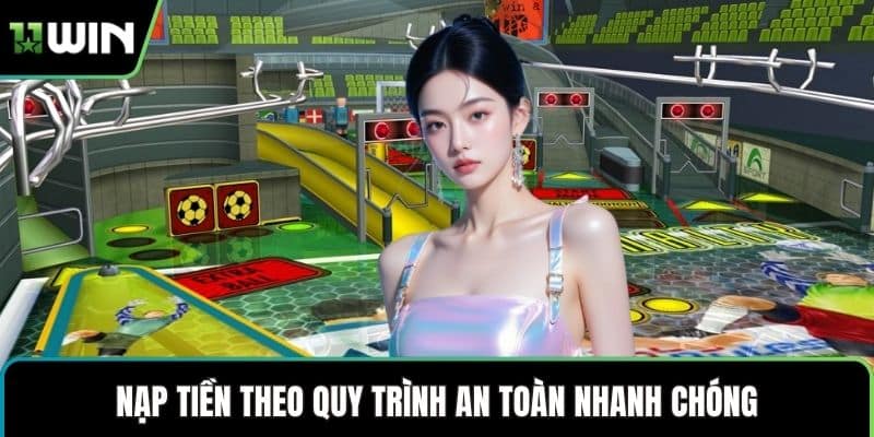 Nạp tiền theo quy trình an toàn nhanh chóng