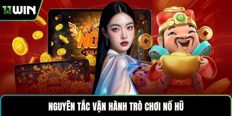 Nguyên tắc vận hành trò chơi nổ hũ