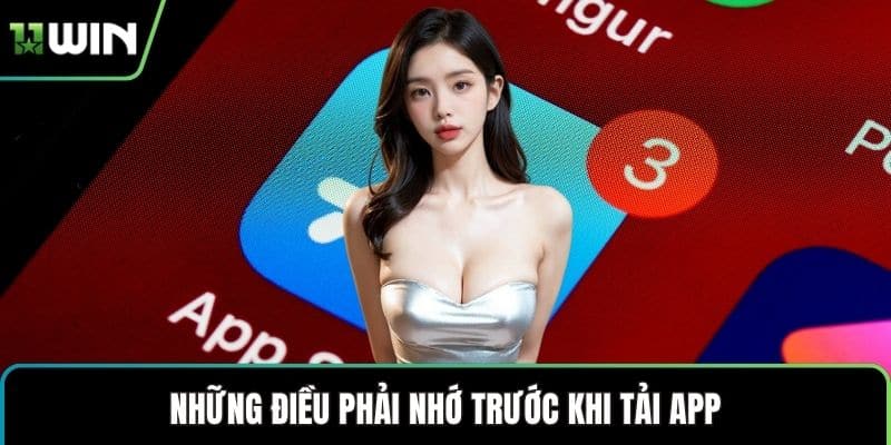 Những điều phải nhớ trước khi tải app