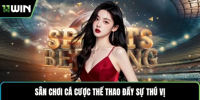 Sân chơi cá cược thể thao đầy sự thú vị