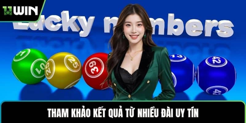 Tham khảo kết quả từ nhiều đài uy tín