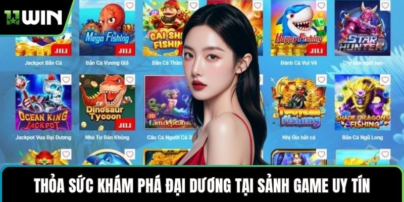 Thỏa sức khám phá đại dương tại sảnh game uy tín