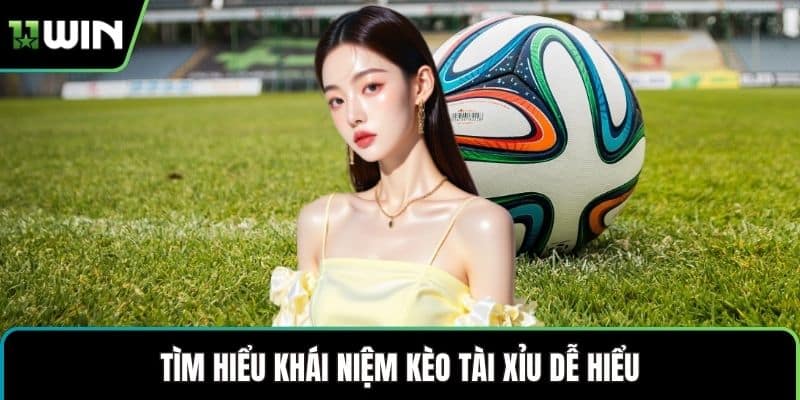 Tìm hiểu khái niệm kèo tài xỉu dễ hiểu