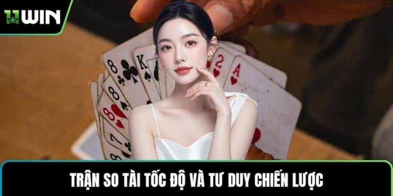 Trận so tài tốc độ và tư duy chiến lược