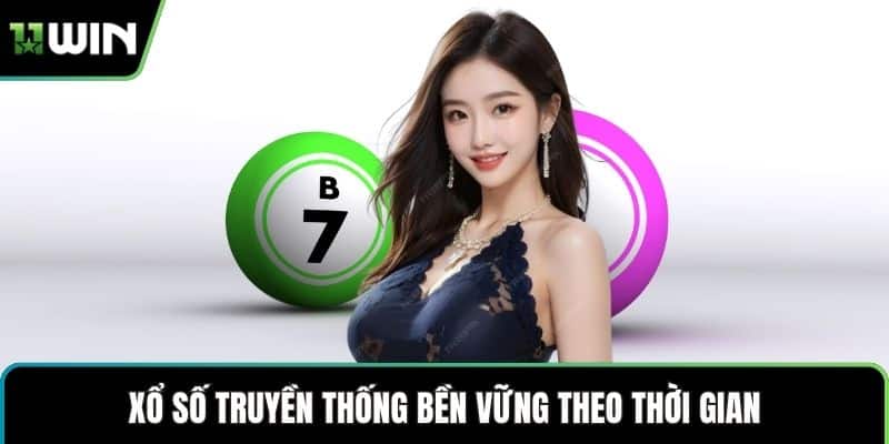 Xổ số truyền thống bền vững theo thời gian